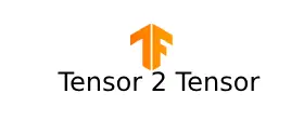 Tensor 2 Tensor